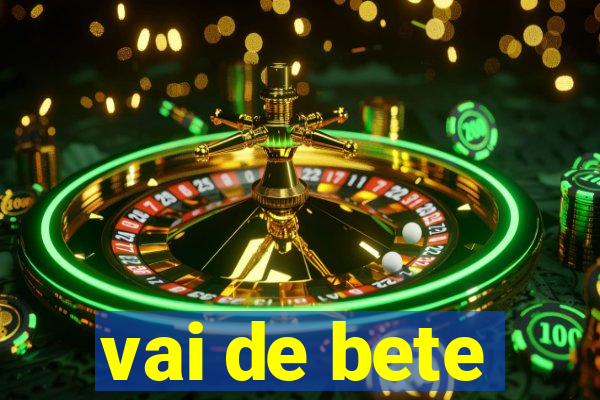 vai de bete